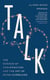 Talk - The Science of Conversation and the Art of Being Ourselves