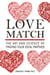 Love Match - The Art and Science of Finding Your Ideal Partner