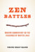 Zen Battles - Modern Commentary on the Teachings of Master Linji