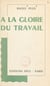 À la gloire du travail