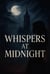 Whispers at Midnight