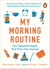 My Morning Routine - How Successful People Start Every Day Inspired