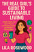 The Real Girl’s Guide to Sustainable Living:Simple, Smart, and Sassy Ways to Live Cleaner, Greener, and Still Rock That Lip Gloss