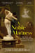 A Noble Madness - The dark side of collecting from antiquity to now