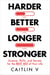 Harder, Better, Longer, Stronger - Science, Skills, and Secrets for the Best Sex of Your Life