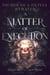 A Matter of Execution - Tales of the Iron Rose, #0