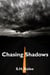 Chasing Shadows (Shadow Series #2) - Shadow, #2