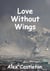 Love Without Wings