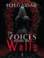 The Voices behind the Walls