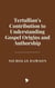 Tertullian’s Contribution to Understanding Gospel Origins and Authorship
