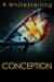 Conception - A Novelette