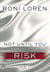 Not Until You Part II - Not Until You Risk