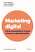 Marketing digital - De la conception à la mise en oeuvre opérationnelle