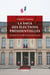 La saga des élections présidentielles - De Charles de Gaulle à Emmanuel Macron