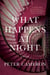 What Happens at Night - A Novel