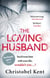 The Loving Husband - You'd trust him with your life, wouldn't you...?