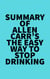 Summary of Allen Carr's The Easy Way to Stop Drinking