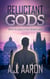 Reluctant Gods - Reluctant Gods, #1