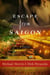 Escape from Saigon - A Novel