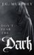 Don't Fear the Dark - Don't Fear Death, #2