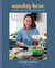 Sunday Best - Cooking Up the Weekend Spirit Every Day: A Cookbook