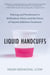 Liquid Handcuffs - Policing and Punishment in Methadone Clinics and the Future of Opioid Addiction Treatment