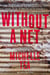 Without a Net - The Female Experience of Growing Up Working Class