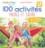 100 activités frères et sœurs - Plus de complicité, moins de rivalité (4-10 ans)