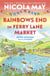 Rainbows End in Ferry Lane Market - perfect escapism from the author of THE CORNER SHOP IN COCKLEBERRY BAY
