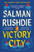 Victory City - The mesmerising novel from the Booker prize-winning, Sunday Times bestselling author of Midnight’s Children