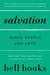 Salvation - Black People and Love