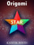 Origami The Star: 14 Projects Paper Folding The Stars Step by Step