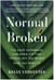 Normal Broken - The Grief Companion for When It's Time to Heal but You're Not Sure You Want To
