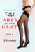 Faithful Wife's Fall From Grace Book 8 - Faithful Wife's Fall From Grace, #8