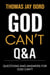 Questions and Answers for God Can't