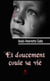 Et doucement coule sa vie