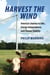 Harvest the Wind - America's Journey to Jobs, Energy Independence, and Climate Stability