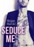 Seduce Me - Uberwältige mich!