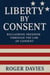 Liberty by Consent: Reclaiming Freedom Through the Law of Consent - Sovereign Foundations: Liberty, Rights, Consent, #3