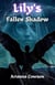 Lily's Fallen Shadow - The Fallen Shadow Saga, #1