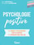 Psychologie positive - 10 séances d’autocoaching pour se motiver et s'épanouir dans son job