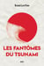 Les fantômes du tsunami