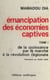 Émancipation des économies captives (1) : De la croissance par le marché à la révolution régionale