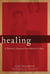 Healing - A Woman's Journey from Doctor to Nun
