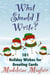 What Should I Write? 101 Holiday Wishes for Greeting Cards - What Should I Write On This Card?