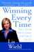 Winning Every Time - How to Use the Skills of a Lawyer in the Trials of Your Life