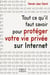 Tout ce qu'il faut savoir pour protéger votre vieprivée sur internet