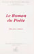 Le Roman du poète : Rilke, Joyce, Cendrars