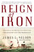 Reign of Iron - The Story of the First Battling Ironclads, the Monitor and the Merrimack