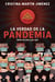 La verdad de la pandemia - Quién ha sido y por qué